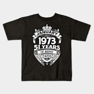 January 1973 51 Years Of Being Awesome 51st Birthday Kids T-Shirt